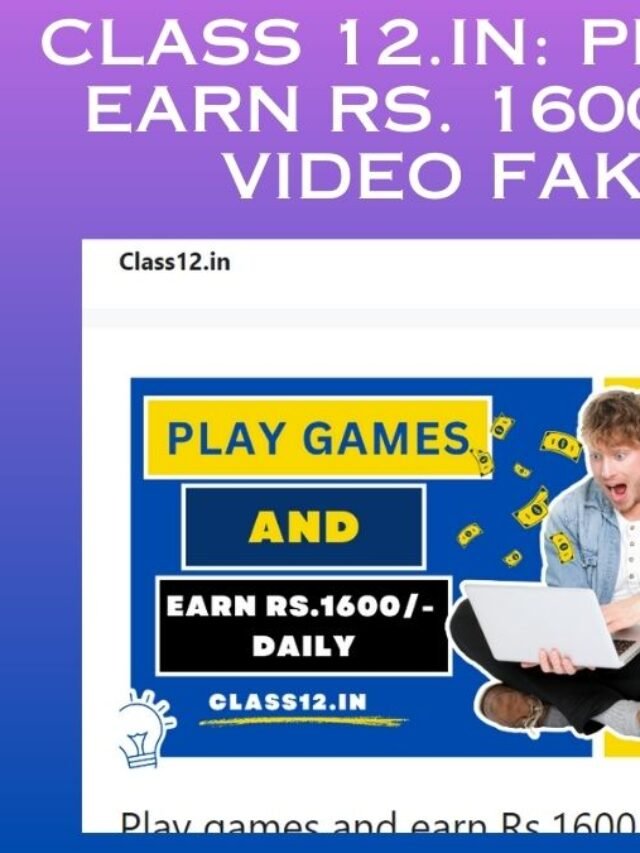 Class 12.in Play Games and Earn Rs. 1600 Daily – Viral Video Fake or Real?