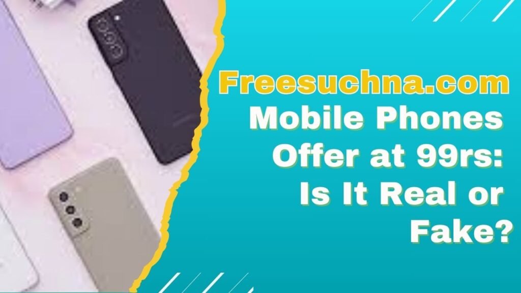 Freesuchna.com mobile phones offer at 99rs