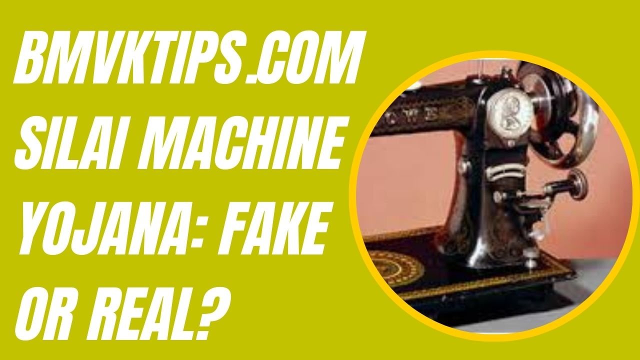bmvktips .com silai machine yojana fake or real