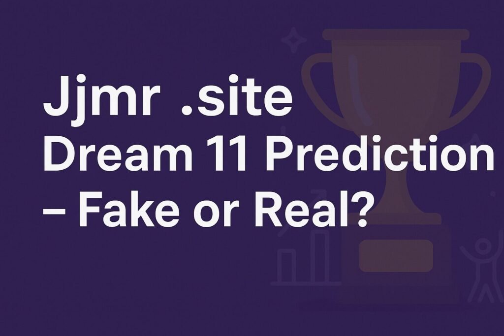 Jjmr .site dream 11 prediction fake or real?