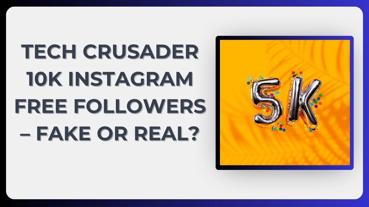 Tech Crusader 10K Instagram Free Followers
