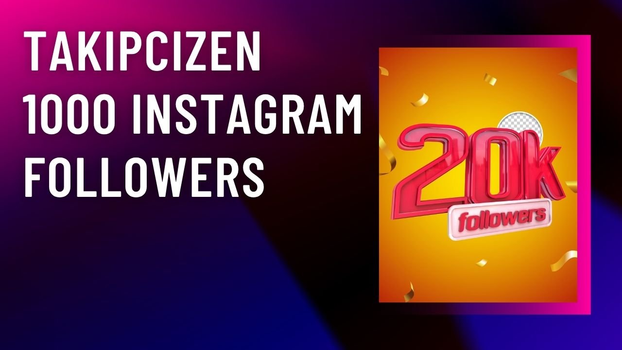 Takipcizen 1000 Instagram Followers