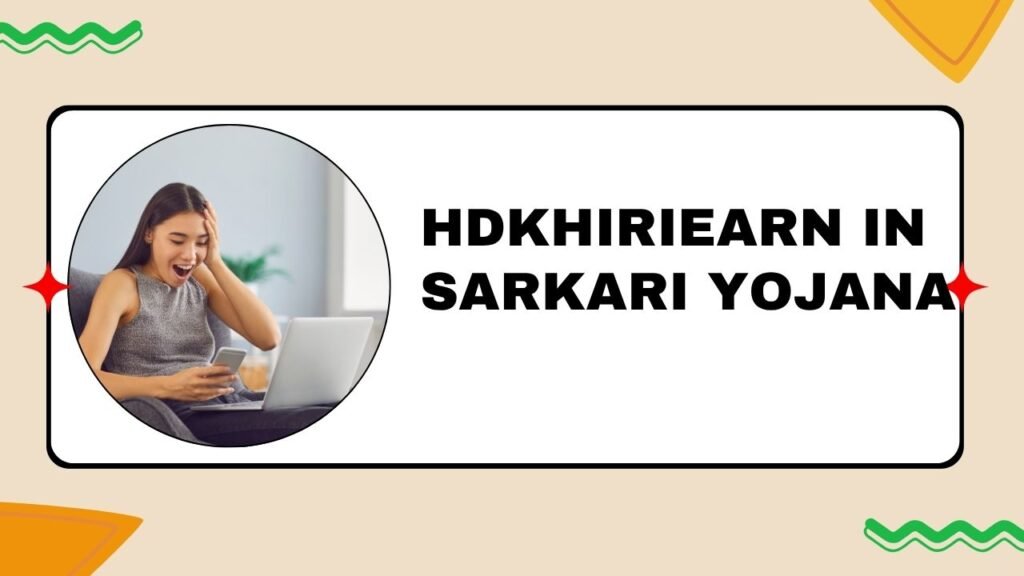Hdkhiriearn in Sarkari Yojana
